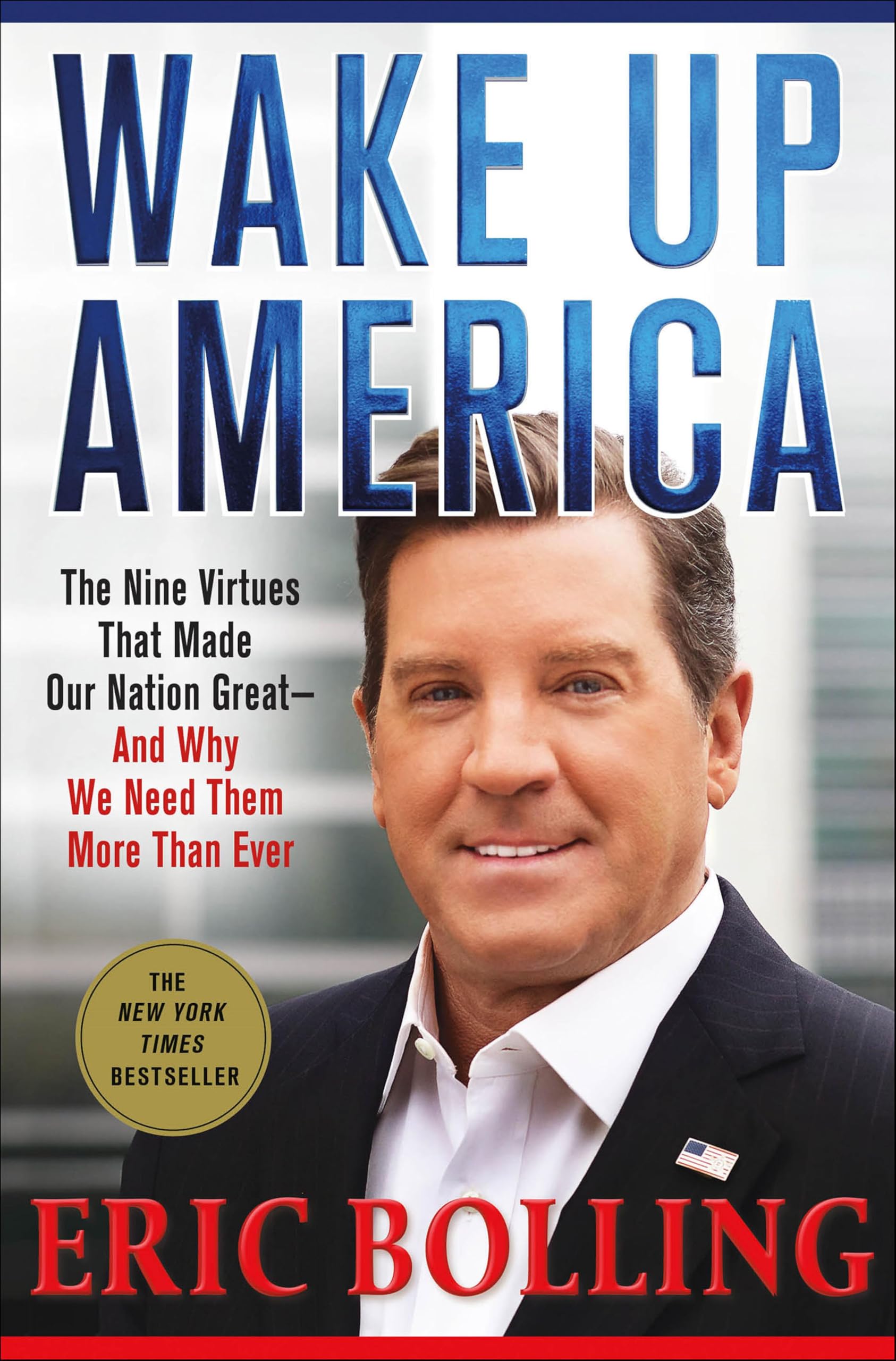 Wake Up America: The Nine Virtues That Made Our Nation Great—and Why We Need Them More Than Ever