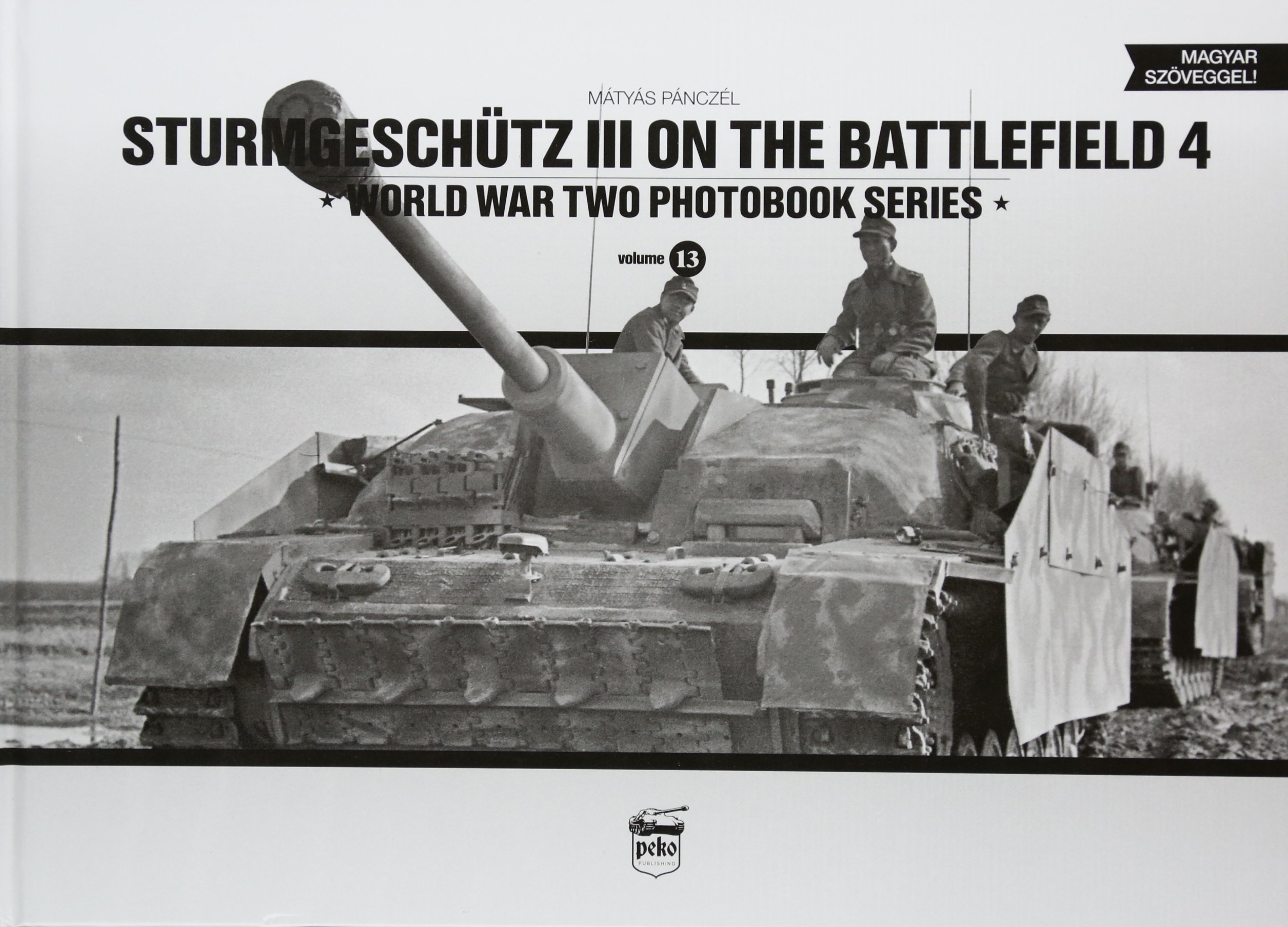 Sturmgeschutz III on the Battlefield 4: 13 (World War Two Photobook Series)