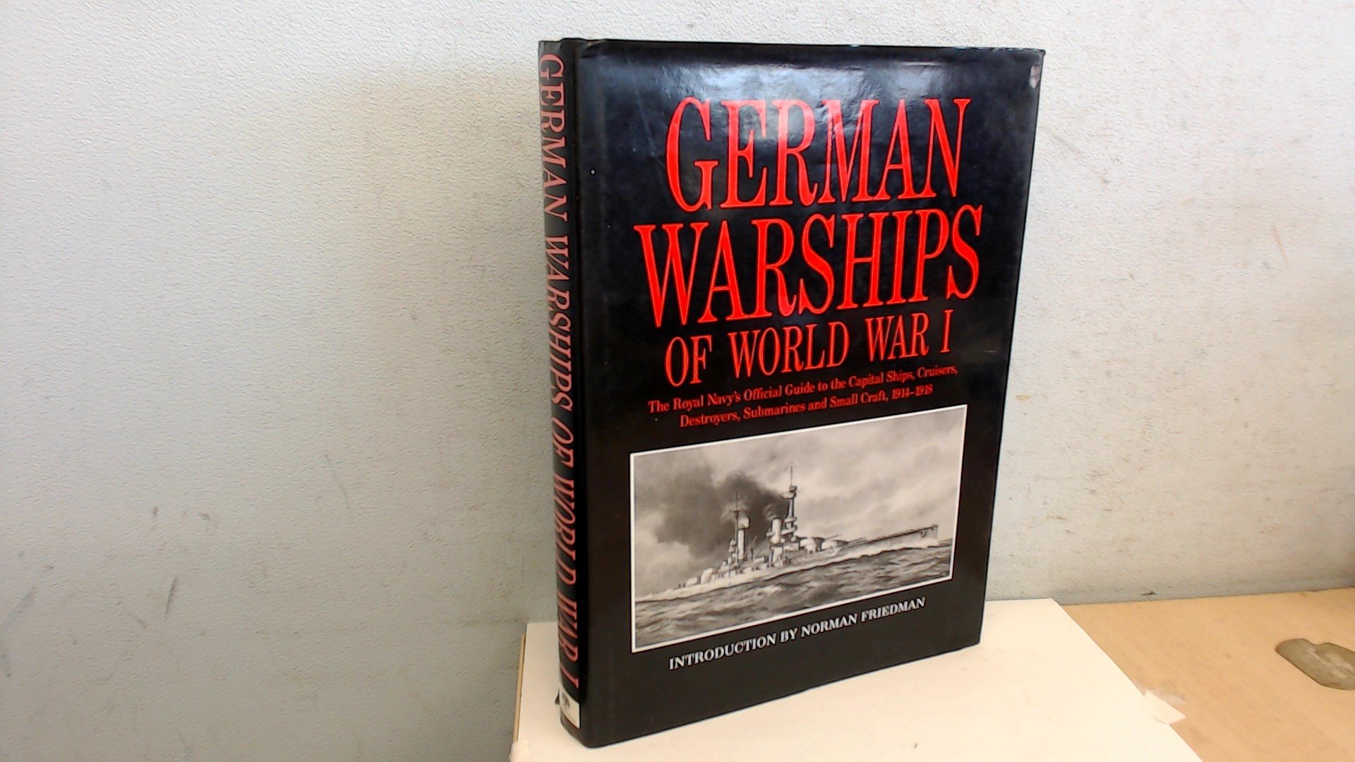 German Warships of World War One: The Royal Navy's Official Guide to Capital Ships, Cruisers, Destroyers, Submarines and Small Craft