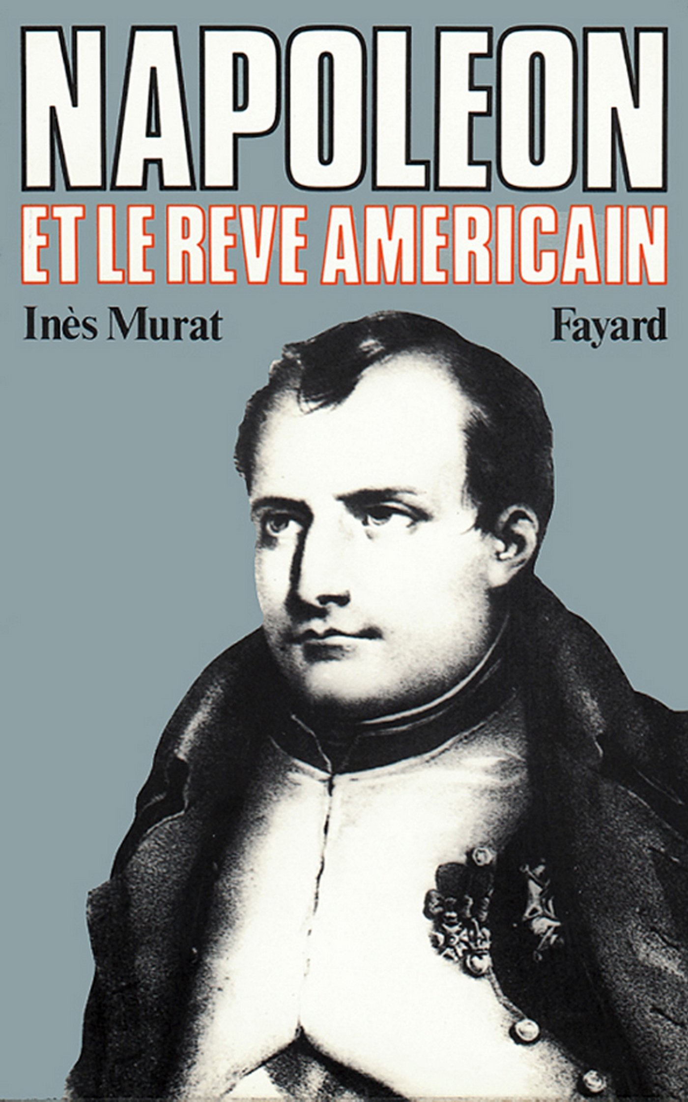 Napoléon et le rêve américain (French Edition)
