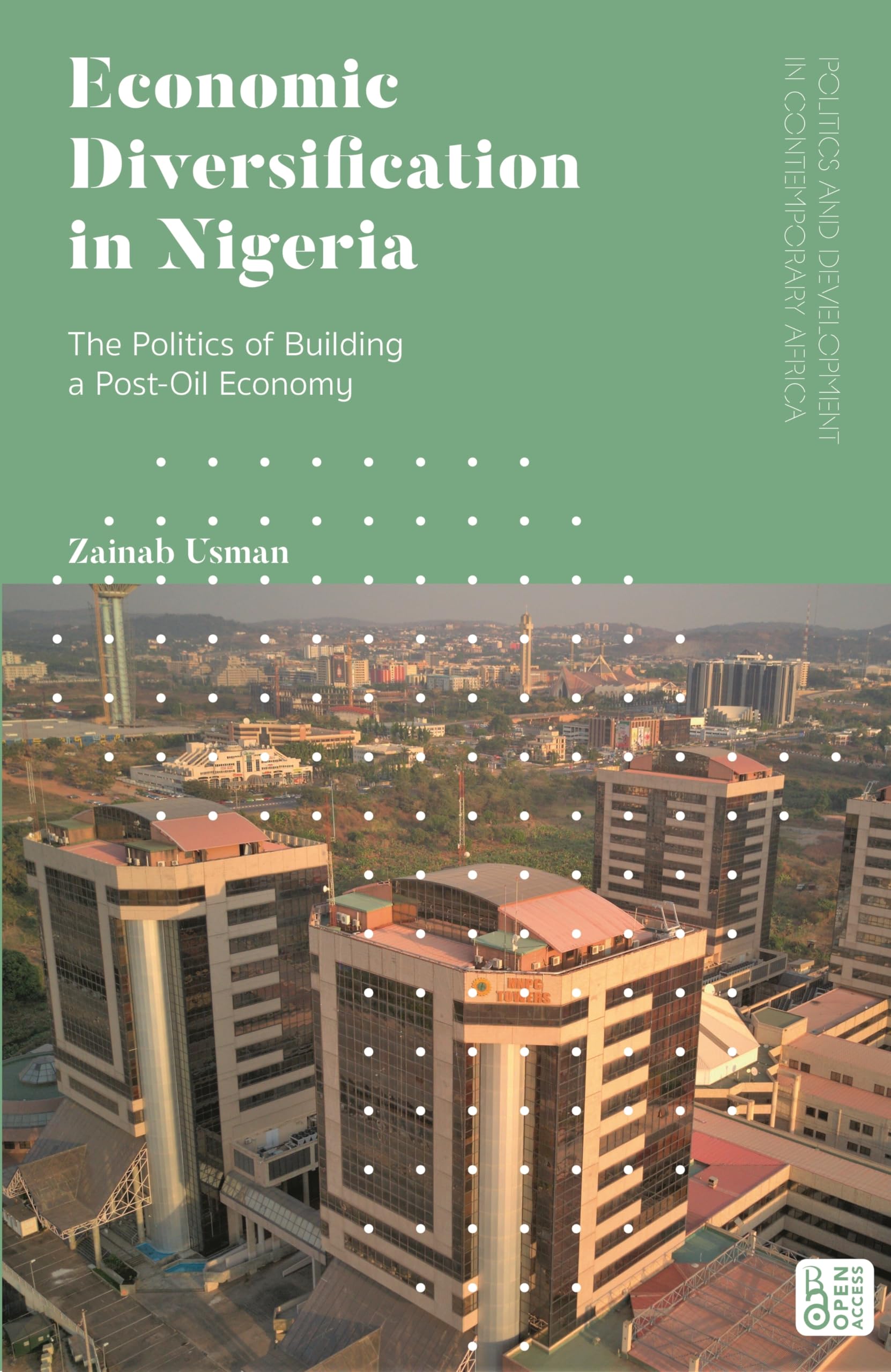 Economic Diversification in Nigeria: The Politics of Building a Post-Oil Economy (Politics and Development in Contemporary Africa)