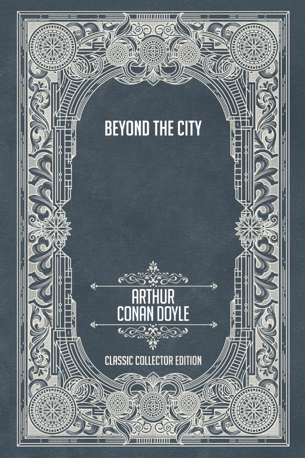 Beyond the City - Classic Collector Edition (Annotated)