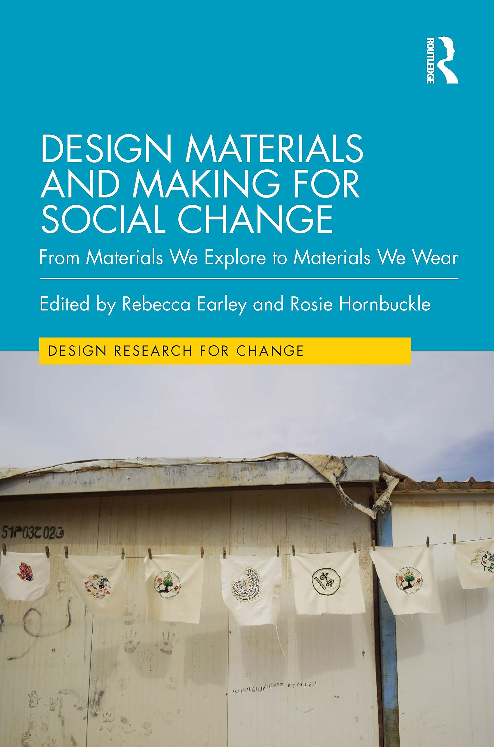 Design Materials and Making for Social Change: From Materials We Explore to Materials We Wear (Design Research for Change)