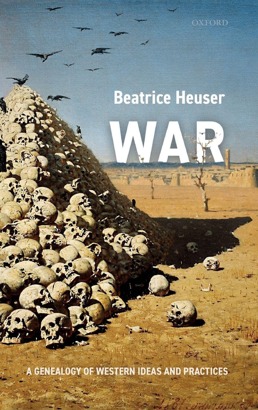 WAR:GENEALOGY OF WESTERN IDEAS & PRACTICES CLOTH: A Genealogy of Western Ideas and Practices