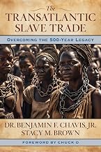 The Transatlantic Slave Trade: Overcoming the 500-year Legacy