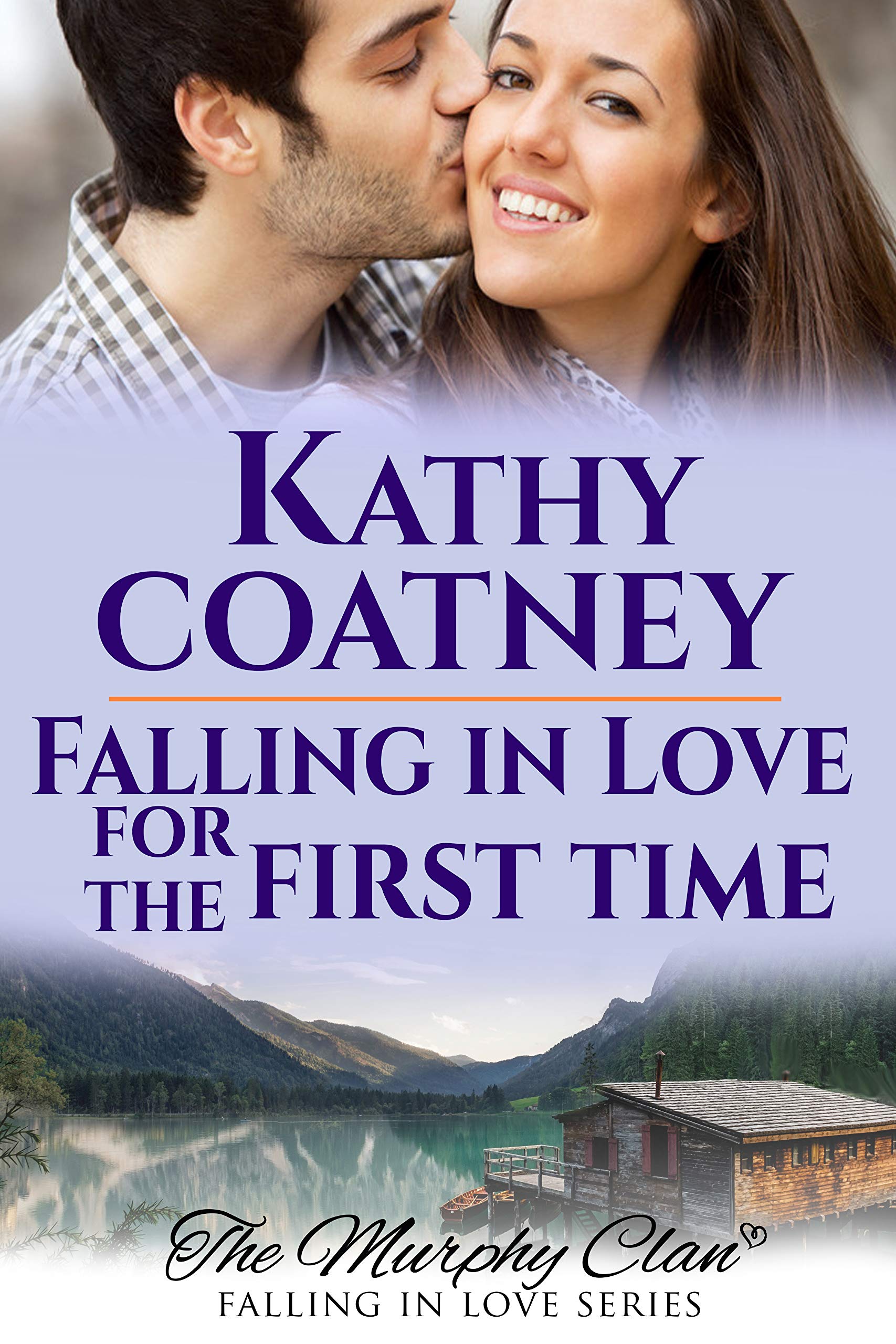 Falling in Love For the First Time: A Second Chance Romance (The Murphy Clan Book 3)