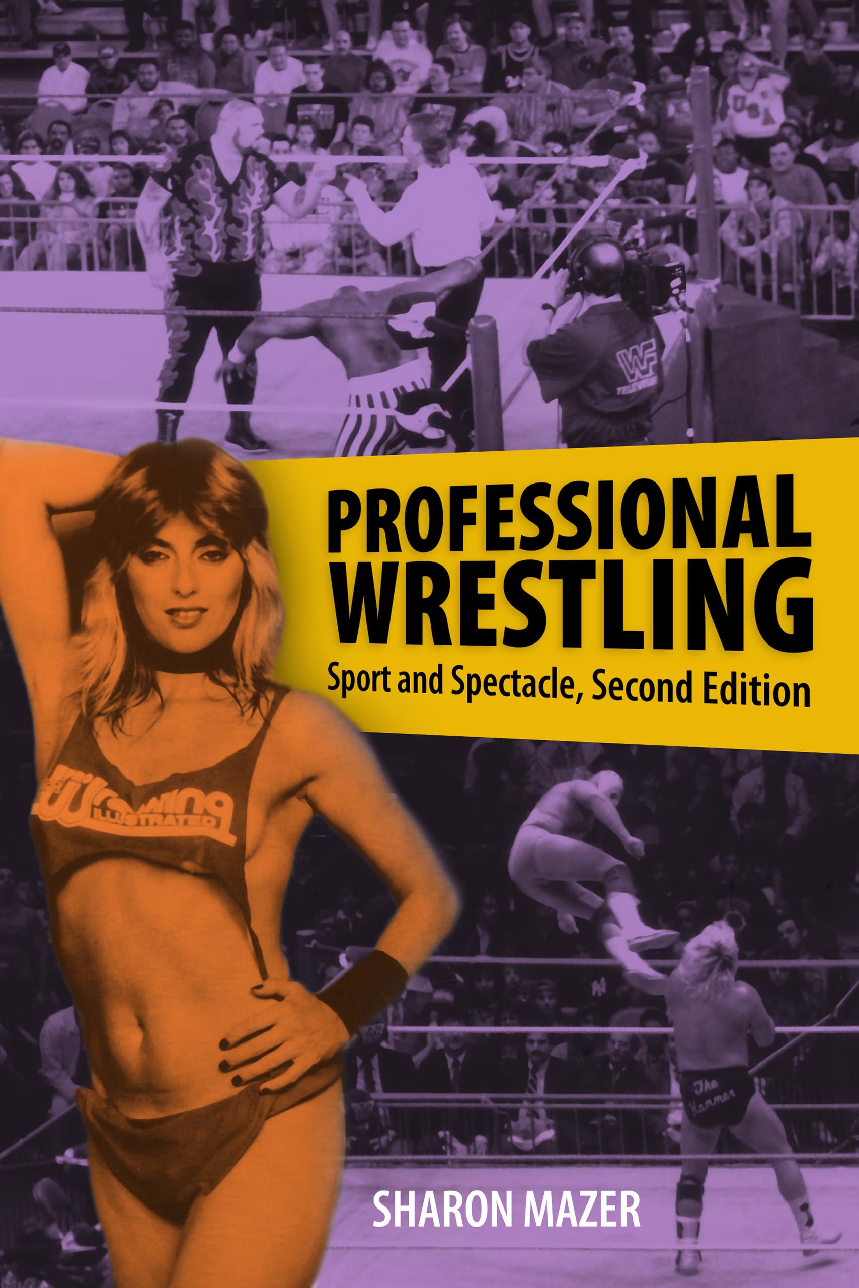 Professional Wrestling: Sport and Spectacle, Second Edition (Performance Studies Series)