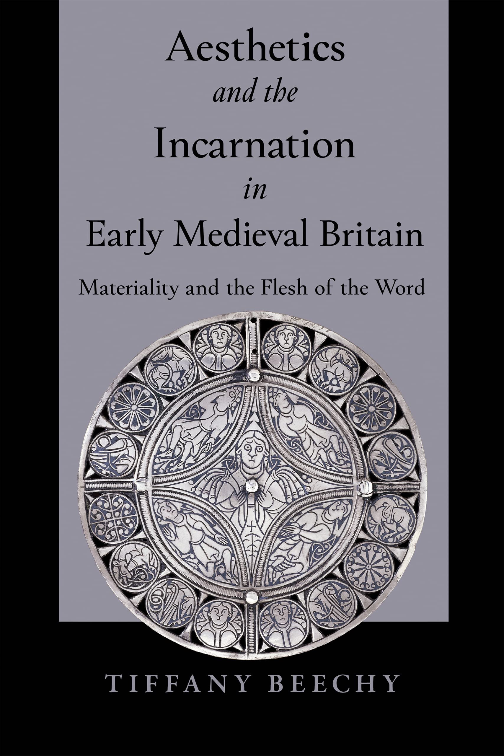 Aesthetics and the Incarnation livre art médiéval britannique et spiritualité chrétienne