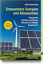 Erneuerbare Energien und Klimaschutz: Hintergründe – Techniken und Planung – Ökonomie und Ökologie – Energiewende