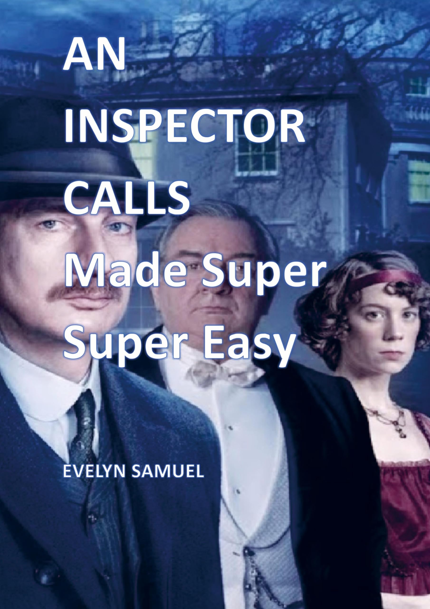 EVES SUPER EASY BOOKS An Inspector Calls Study Guide
