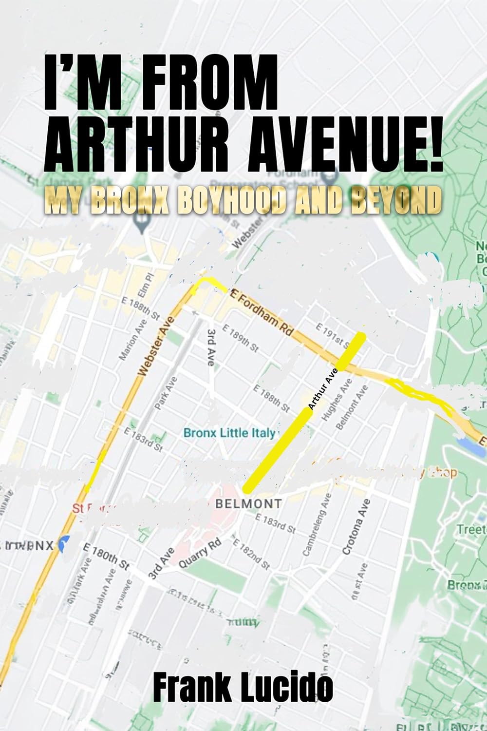I’m From Arthur Avenue! : My Bronx Boyhood and Beyond      [Print Replica] Kindle Edition