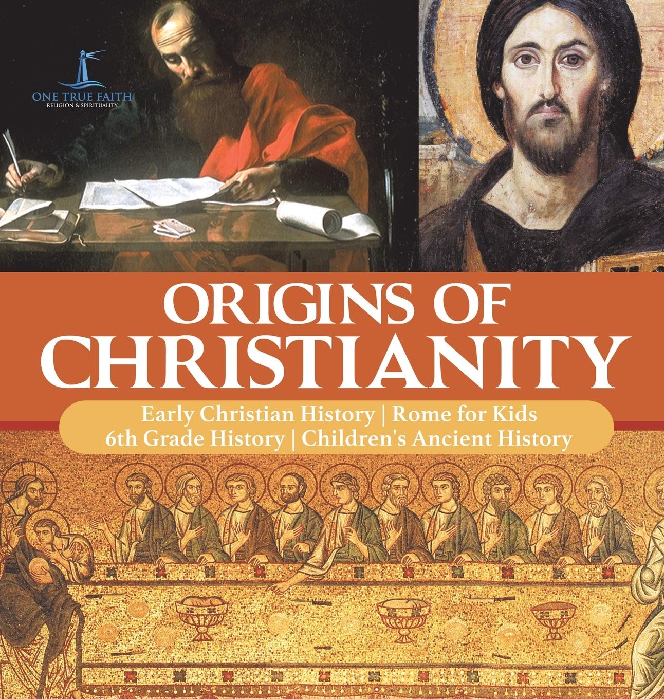 One True Faith - Origins of Christianity Early Christian History Rome - Hardback Book