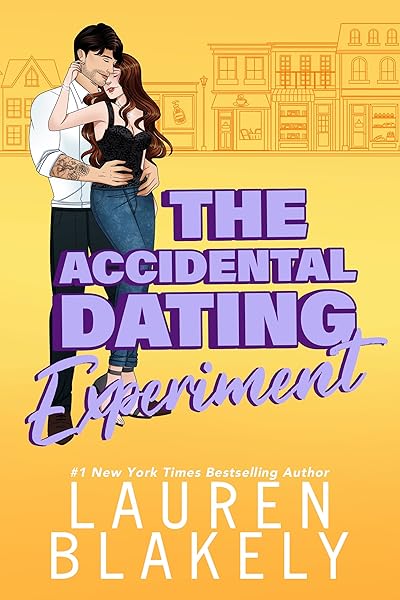 The Accidental Dating Experiment: A Grumpy/Sunshine Small Town Romance