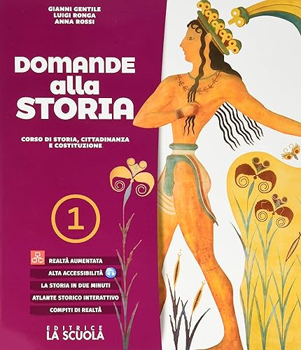 Domande alla storia. Corso di storia, cittadinanza e costituzione. Con strumenti per lo studio. Per le Scuole superiori. Con espansione online. Dalla ... alla fine della Repubblica romana (Vol. 1)