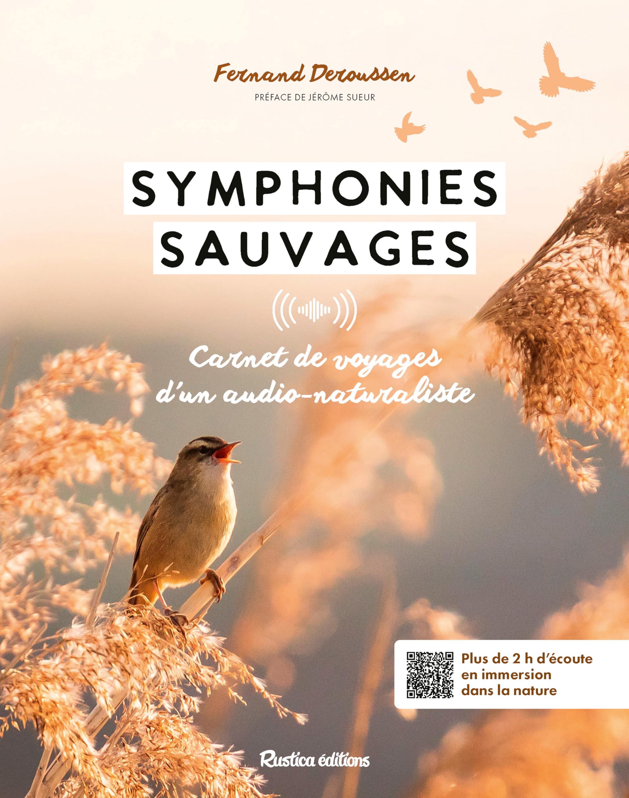Symphonies sauvages: Carnet de voyages sonore d'un audio-naturaliste