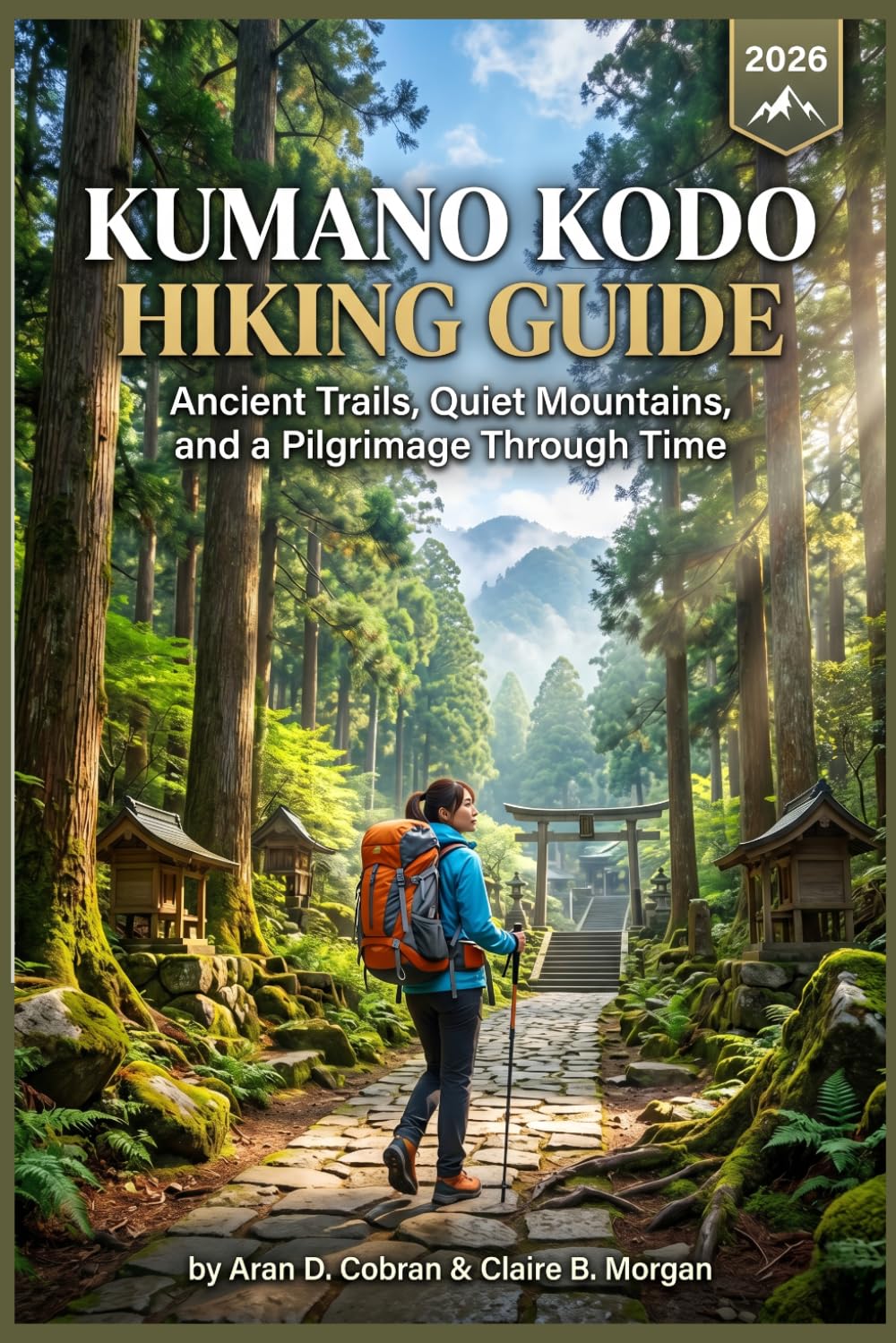KUMANO KODO HIKING GUIDE 2026: Ancient Trails, Quiet Mountains, and a Pilgrimage Through Time