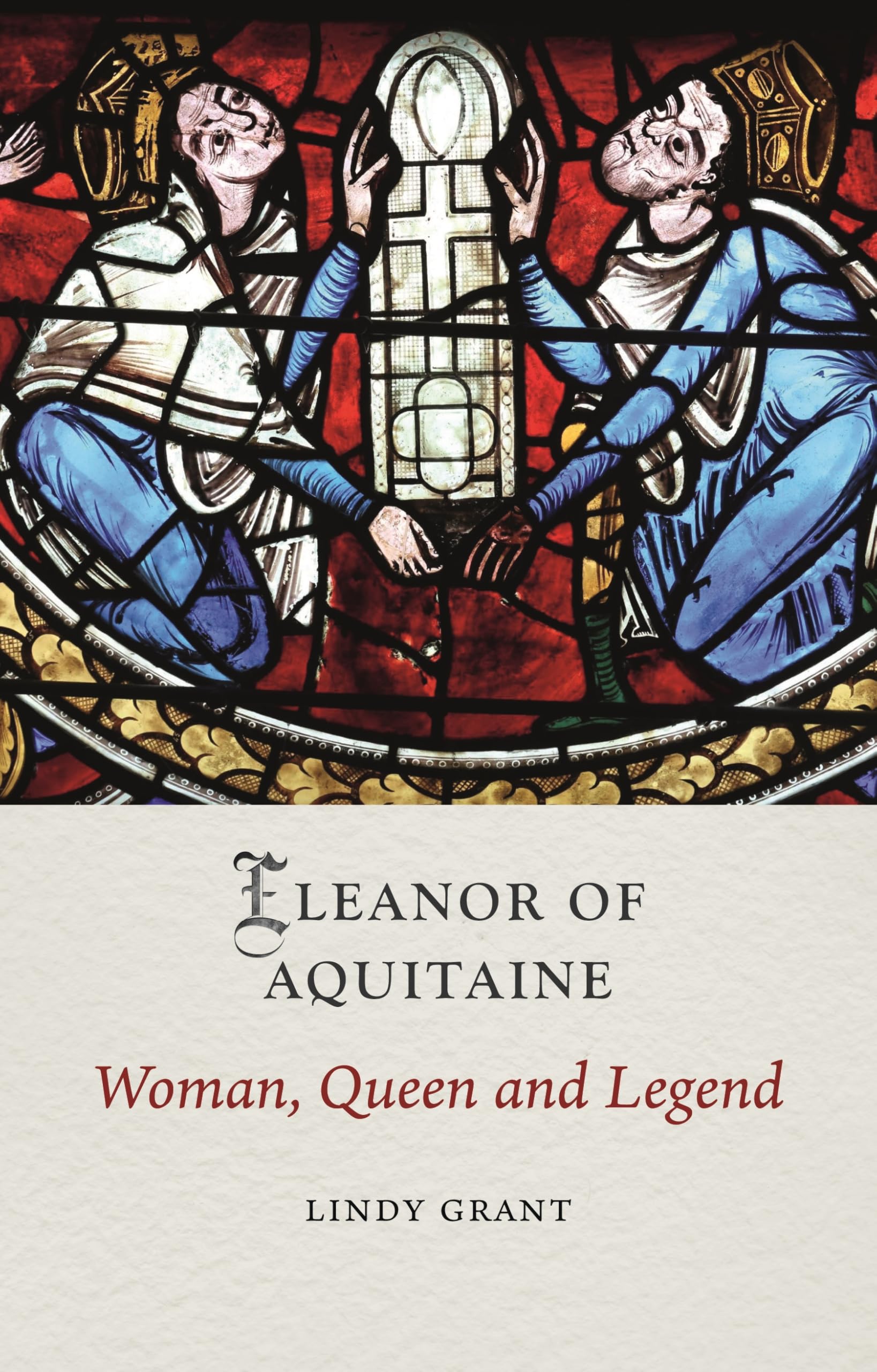 Eleanor of Aquitaine: Woman, Queen and Legend (Medieval Lives)