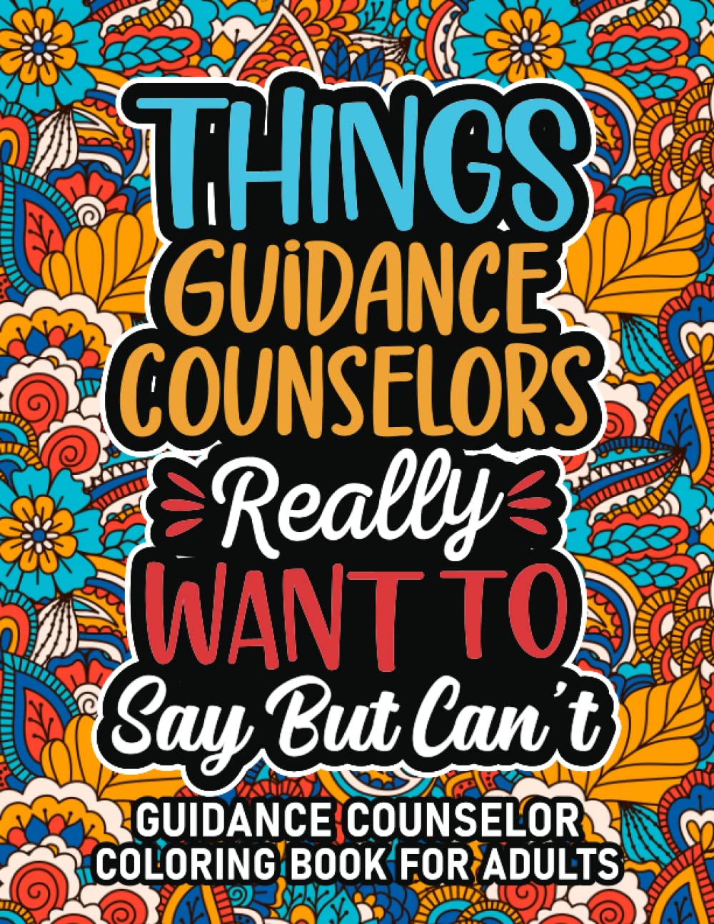 Guidance Counselor Gifts: Guidance Counselor Coloring Book For Adults: Motivational Swear Word Coloring Book for Guidance Counselors with funny Cuss ... Guidance Counselor Gifts For Women & Men