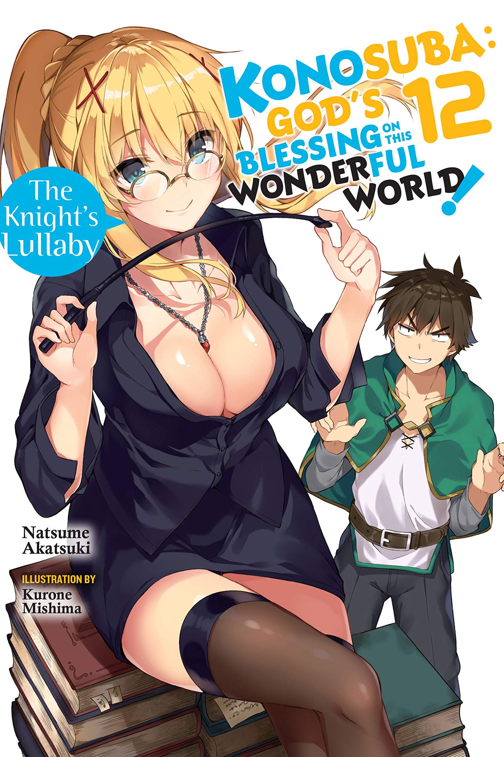 Konosuba: God's Blessing on This Wonderful World!, Vol. 12 (light novel): The Knight's Lullaby Volume 12 (KONOSUBA LIGHT NOVEL SC)