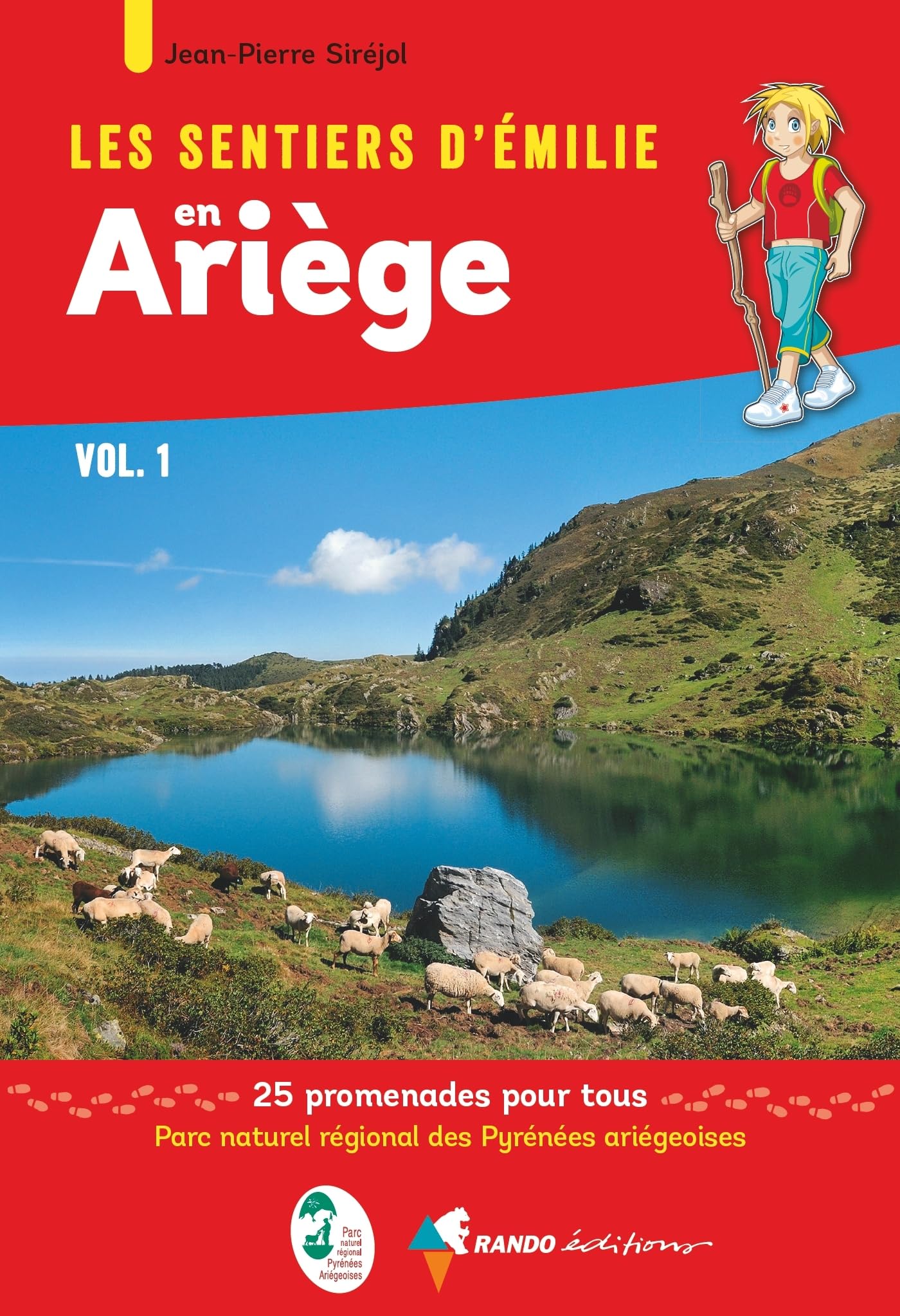 Les Sentiers d'Emilie en Ariège vol. 1: 25 promenades dans le Parc naturel régional des Pyrénées ariégeoises