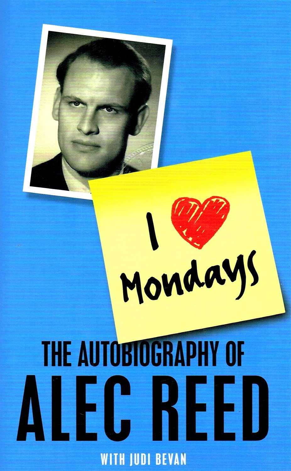 Buy I Love Mondays: The autobiography of Sir Alec Reed CBE — BookShops.in