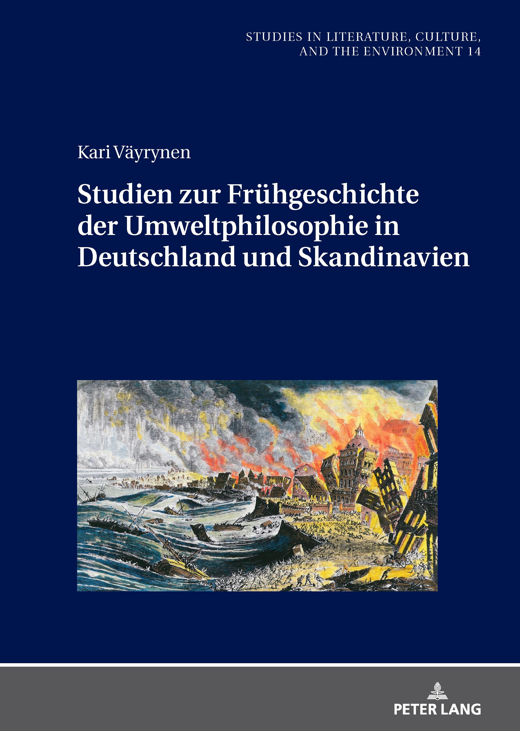 Studien zur Frühgeschichte der Umweltphilosophie in Deutschland und Skandinavien: 14 (Studies in Literature, Culture, and the Environment / Studien zu Literatur, Kultur und Umwelt)