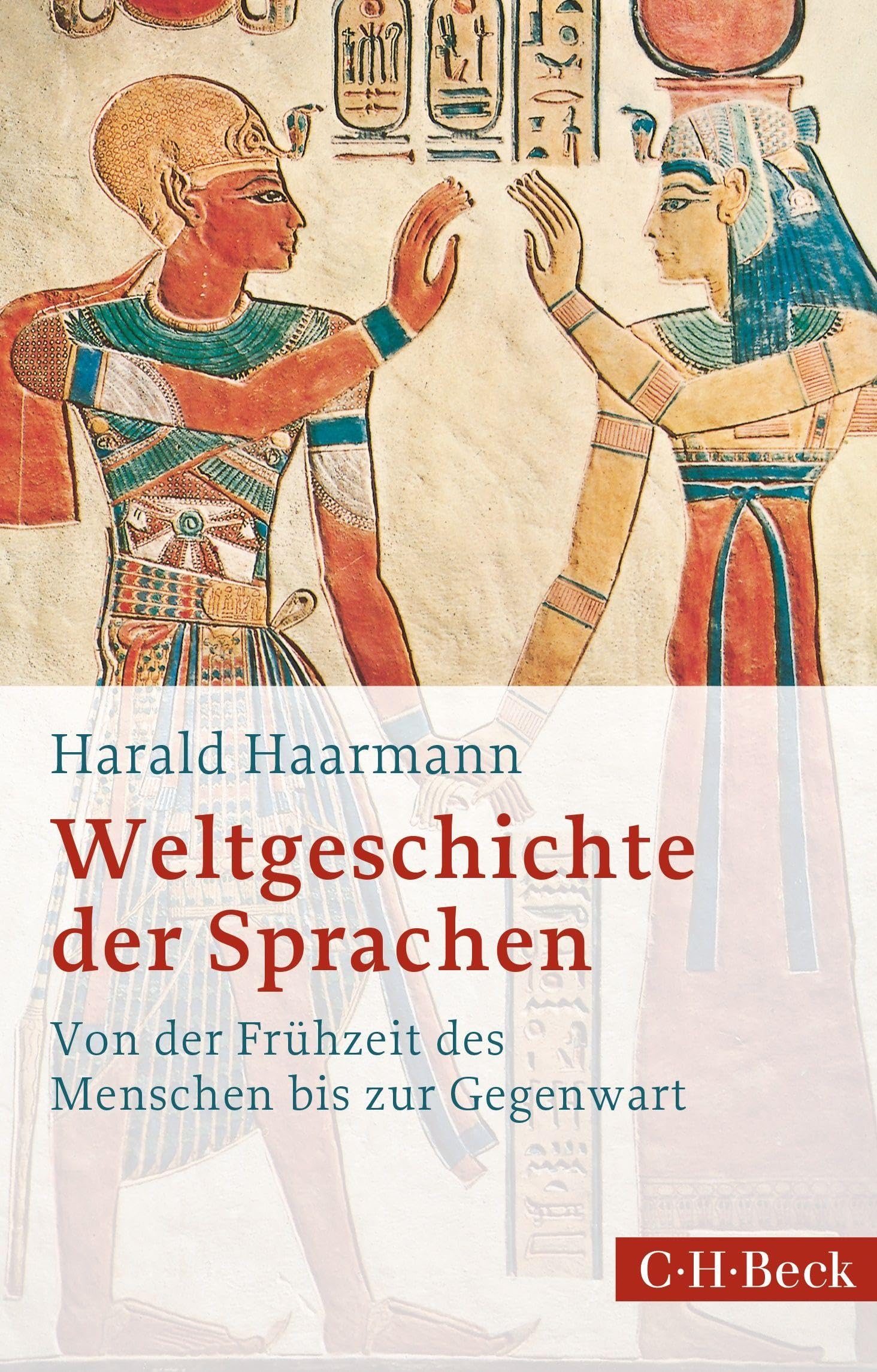 Weltgeschichte der Sprachen: Von der Frühzeit des Menschen bis zur