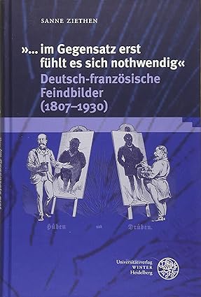 ... im Gegensatz erst fuhlt es sich nothwendig . Deutsch-franzosische Feindbilder (1807 930)-Wow! eBook