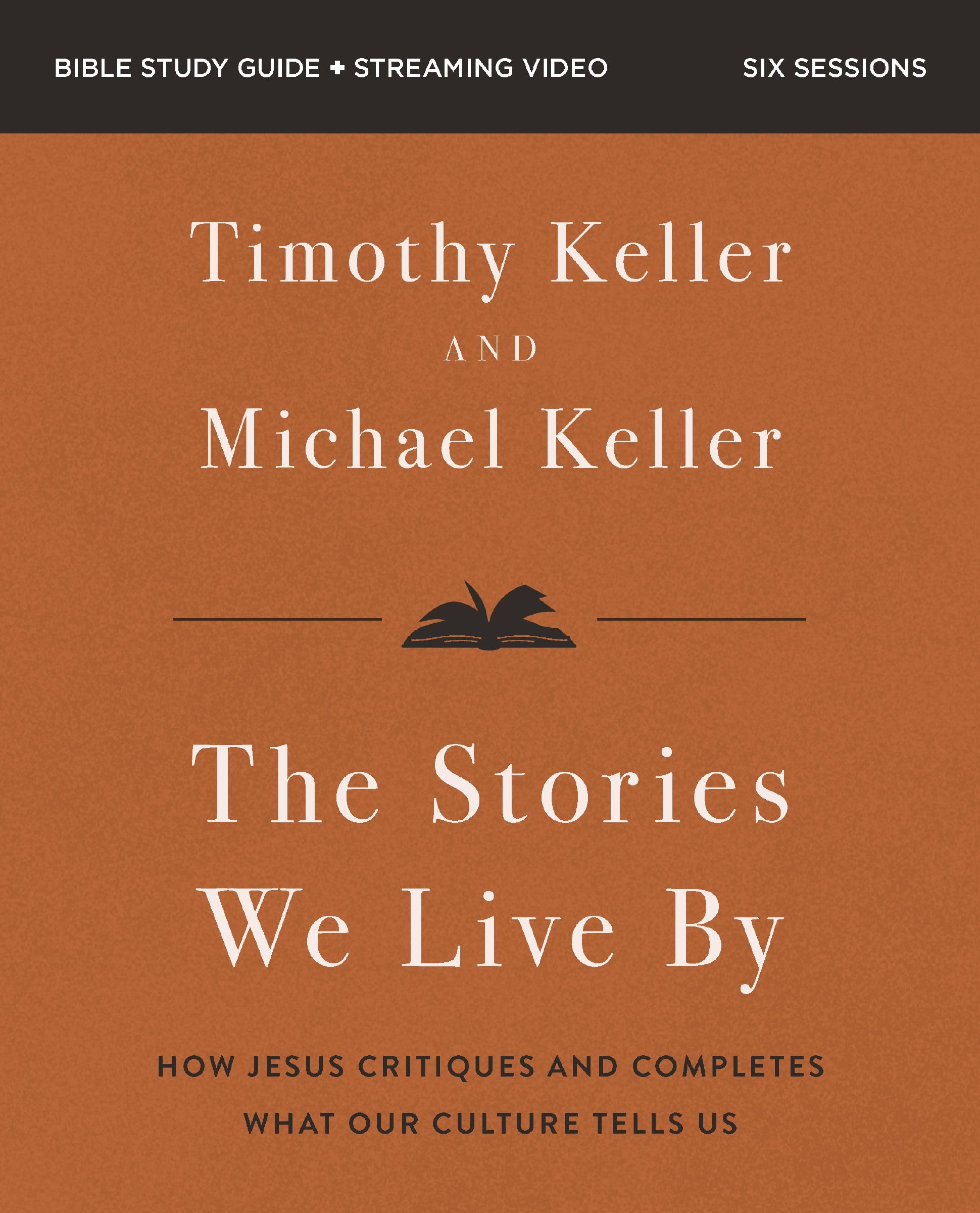 The Stories We Live By Bible Study Guide plus Streaming Video: The Hidden Stories That Shape Our Lives