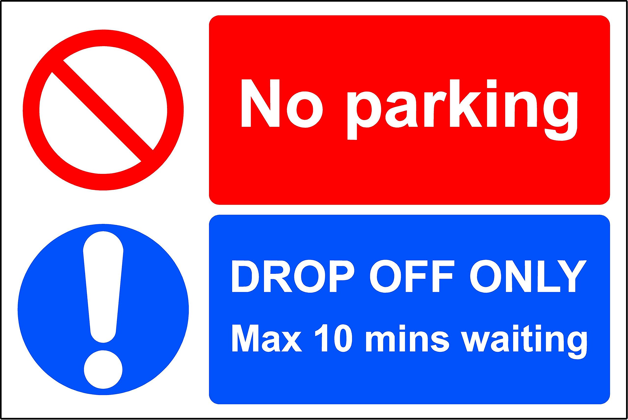 No Parking Drop Off only Max 10mins Waiting Sign - 1.2mm Rigid Plastic 300mm x 150mm