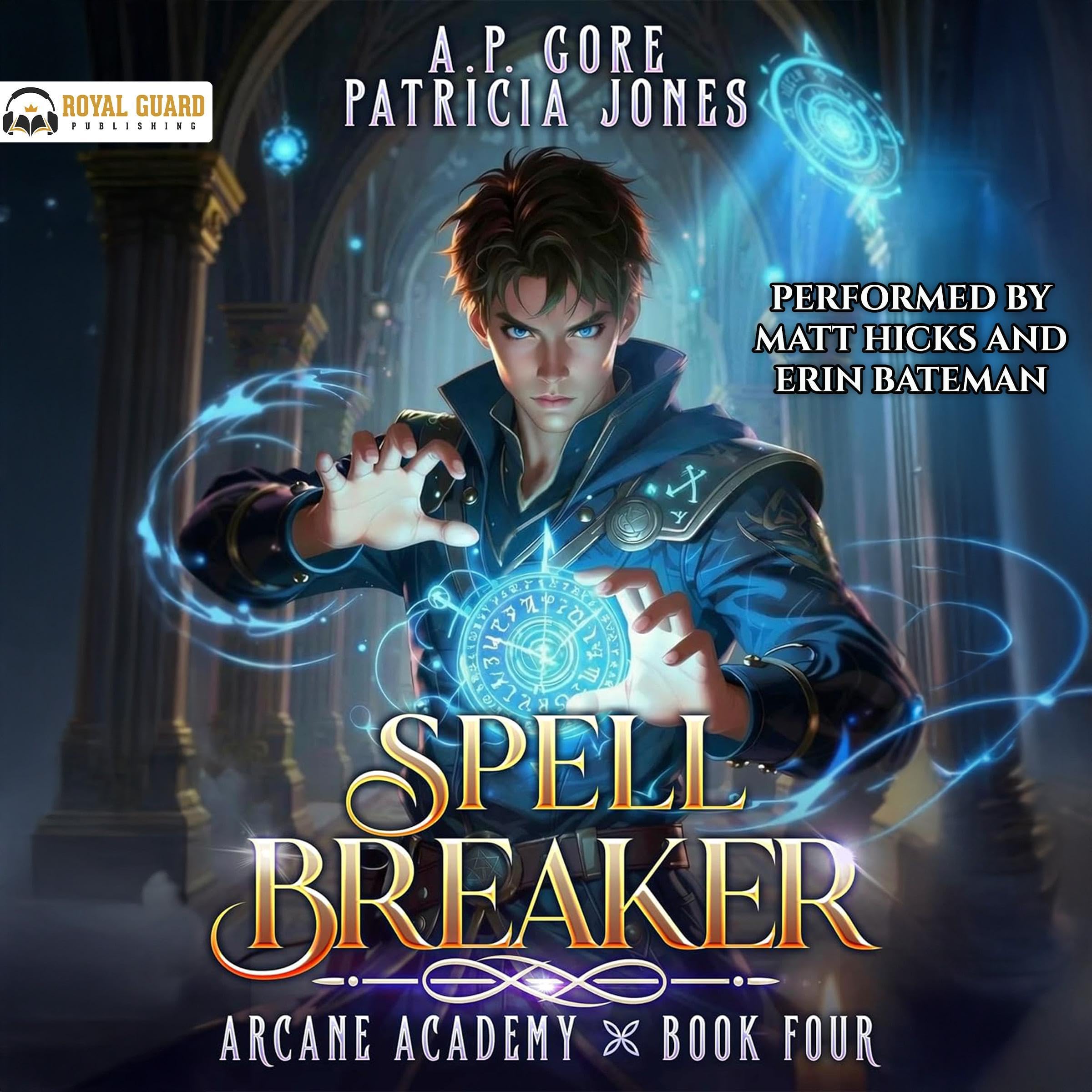 Cover art for Spell Breaker: A Progression Fantasy Adventure (Arcane Academy, Book 4)