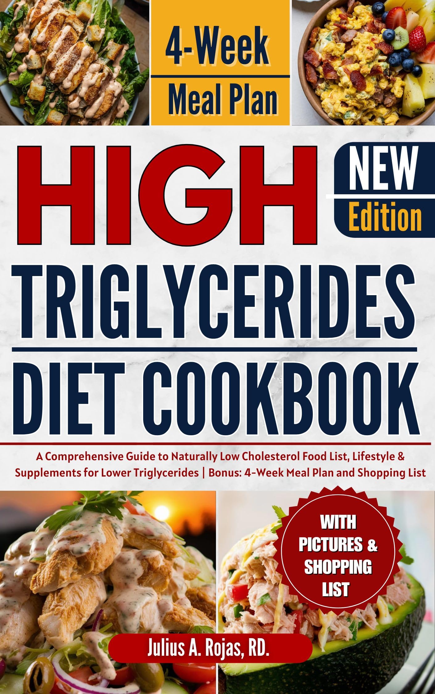 High Triglycerides Diet Cookbook : A Comprehensive Guide to Naturally Low Cholesterol Food List, Lifestyle & Supplements for Lower Triglycerides | Bonus: 4-Week Meal Plan and Shopping List