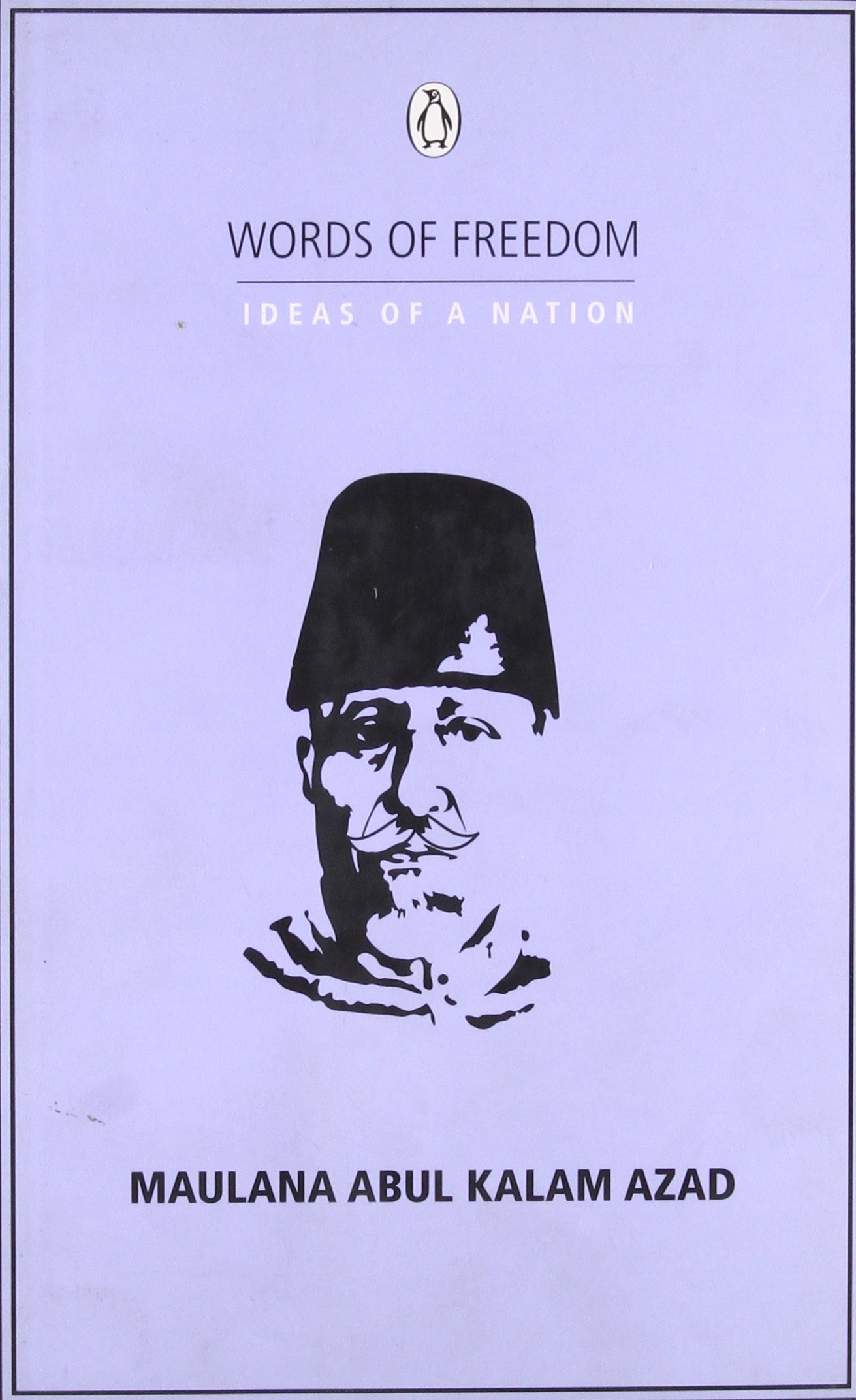 Buy Words of Freedom: Ideas of a Nation: Maulana Abul Kalam Azad — BookShops.in