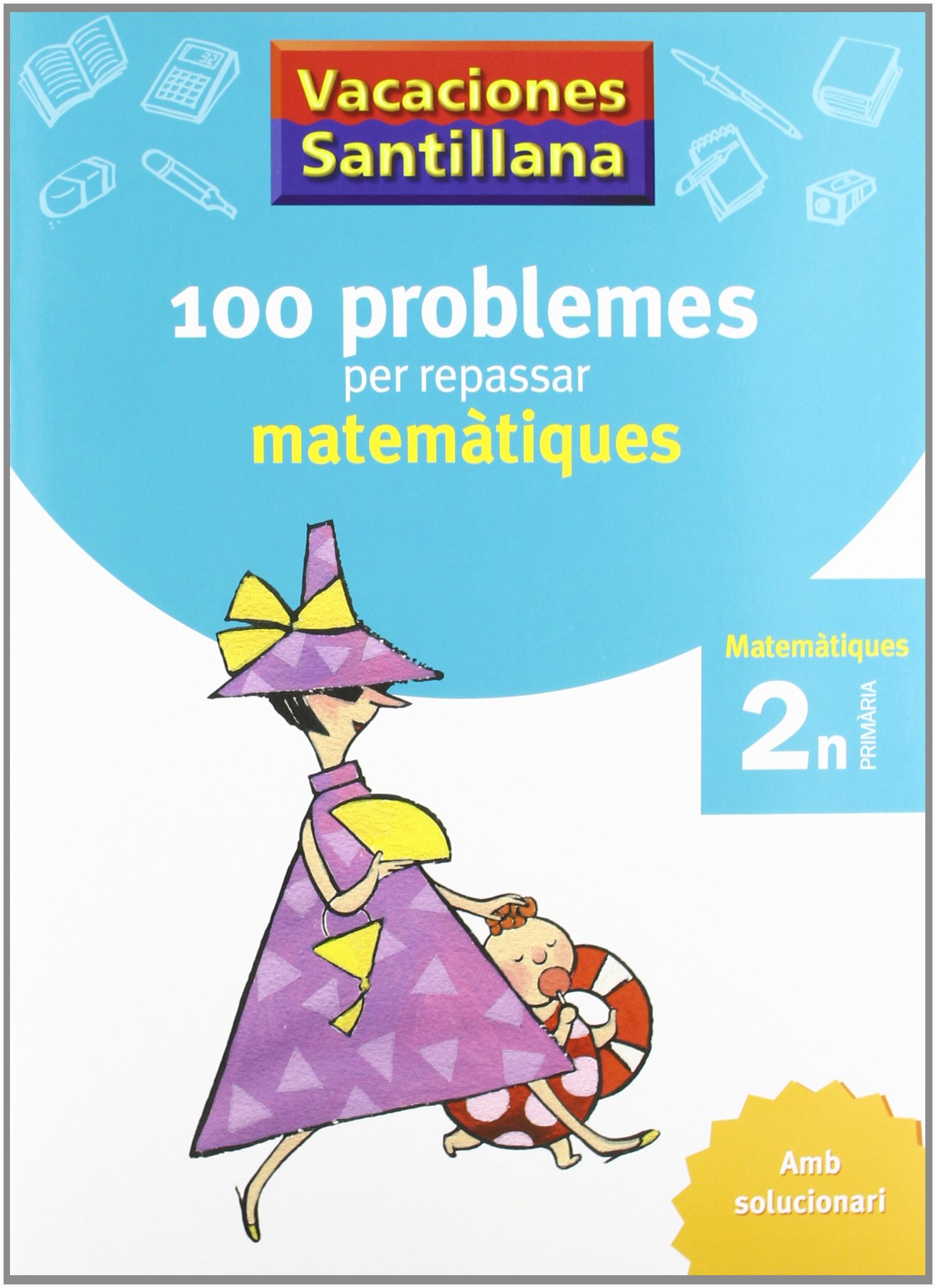 VACACIONES SANTILLANA 100 PROBLEMES PER REPASSAR MATEMATIQUES 2 PRIMARIA (CUADERNOS DE VACACIONES)