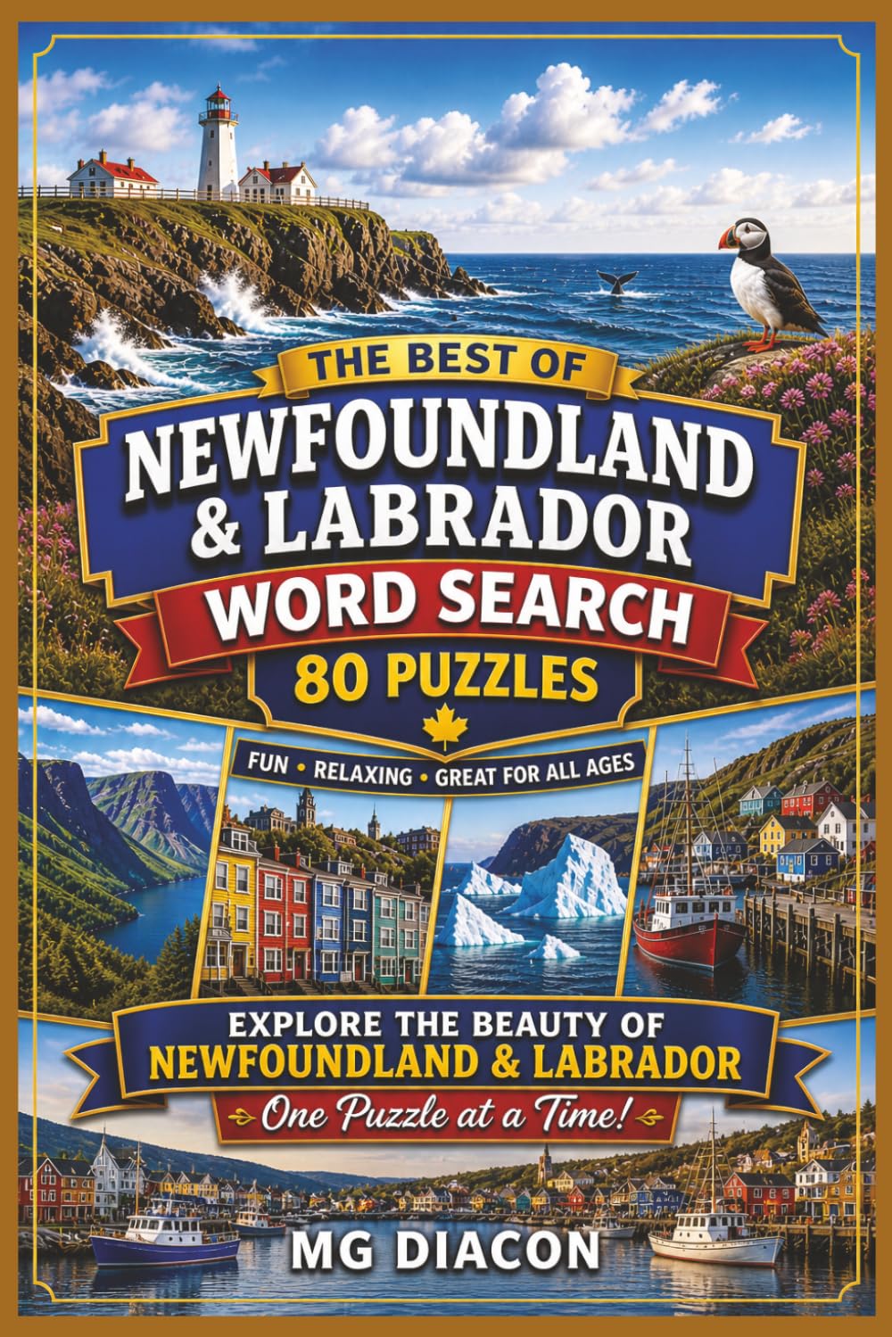 The Best of Newfoundland & Labrador Word Search: 80 Large Print Puzzles Inspired by Coastal Landscapes, Icebergs, Culture, and East Coast Living (Explore Canada Puzzle Series)