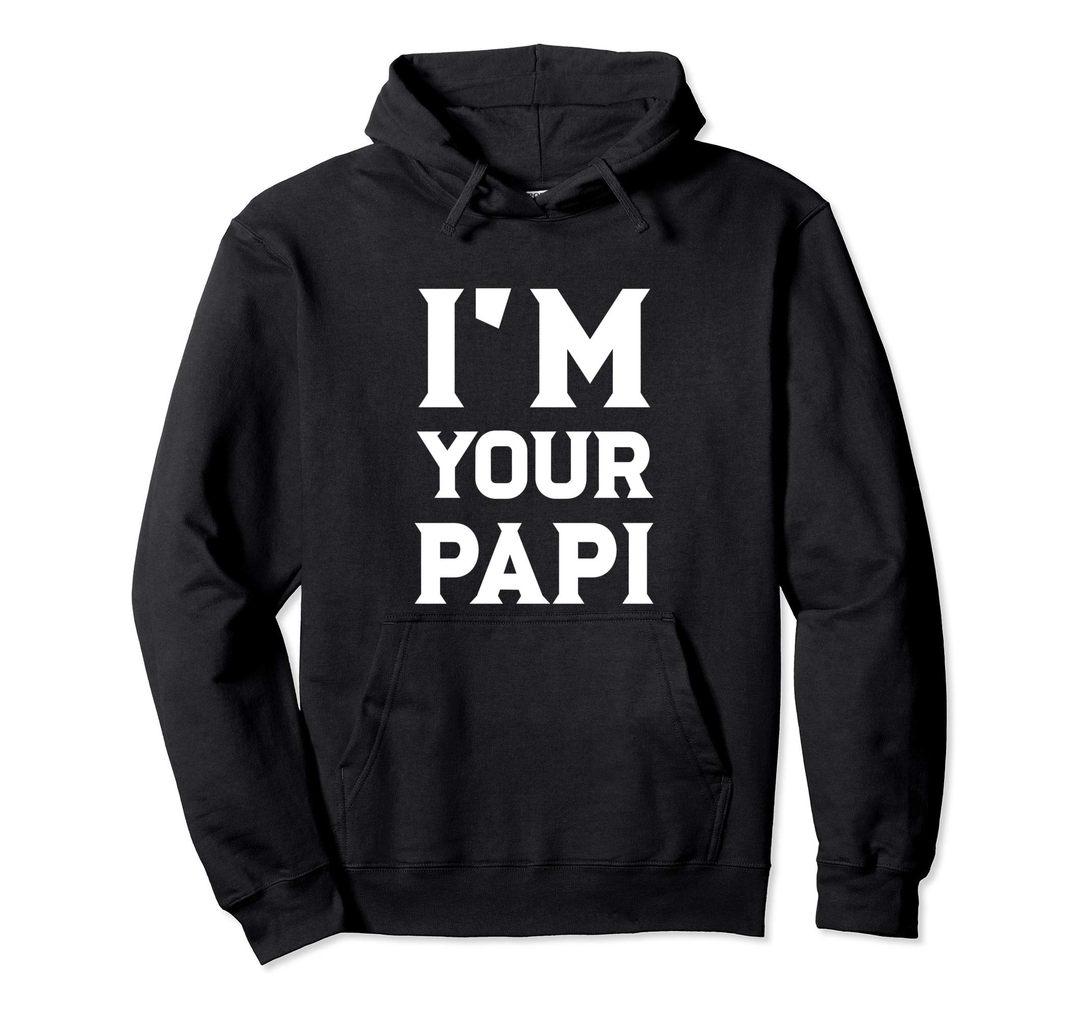 Papi Chulo Latino Father's DayI'm Your Papi Shirt Cool Daddy Fathers Day Gift Latino Dad Pullover Hoodie