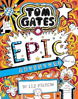 Tom Gates #13: Epic Adventure (Kind Of)