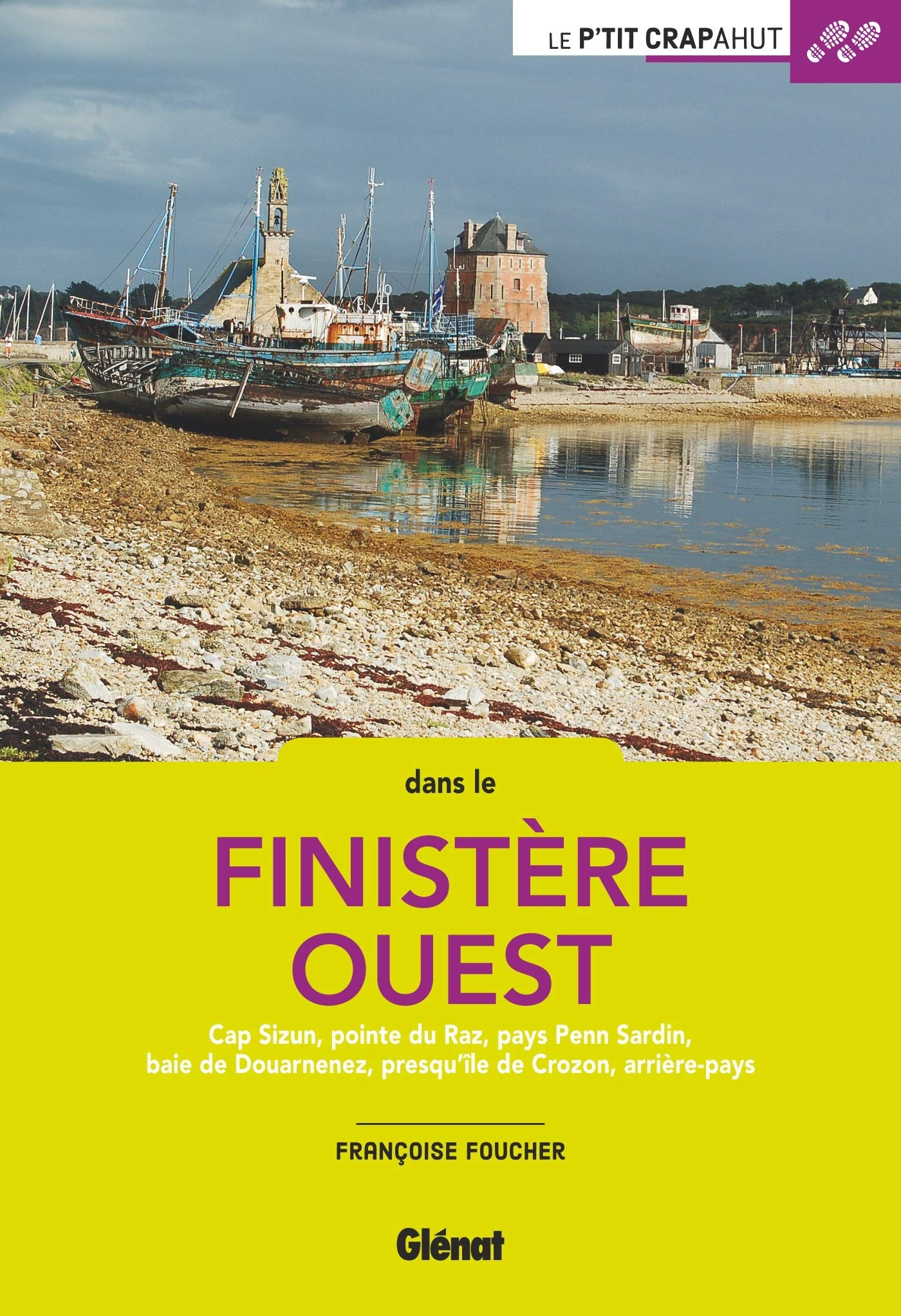 Couverture du livre Finistère ouest: Cap Sizun, pointe du Raz, pays Penn Sardine, baie de Douarnenez, arrière-pays