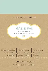 Mãe e pai, me contem a minha história? (Tesouros de família): Um livro para dar e receber de volta