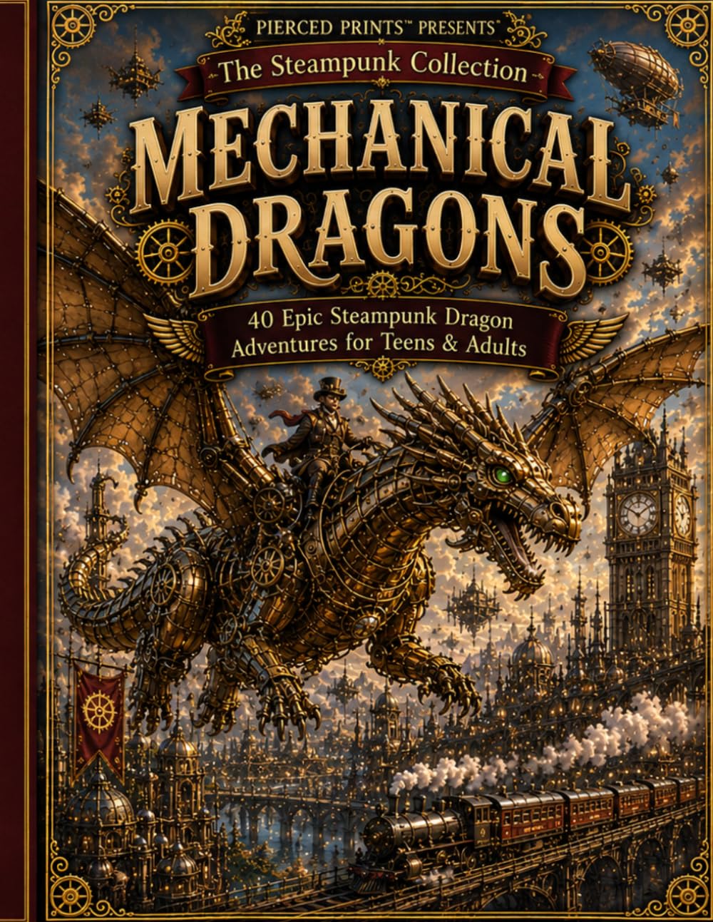 Mechanical Dragons: 40 Epic Steampunk Dragon Adventures for Teens & Adults