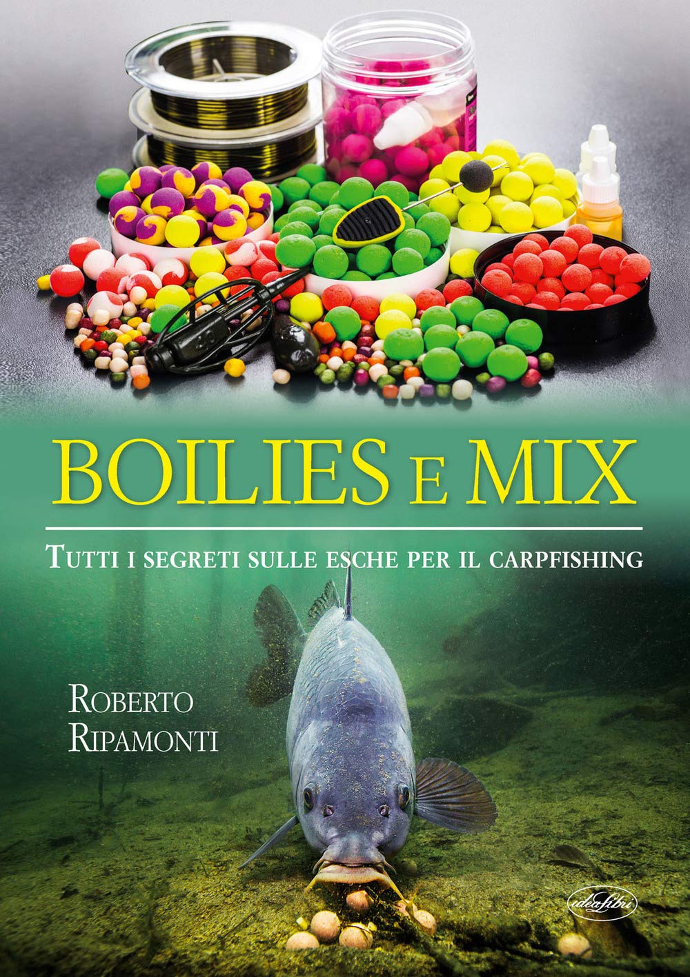 Boilies E Mix. Tutti I Segreti Sulle Esche Per Il Carpfishing - 4
