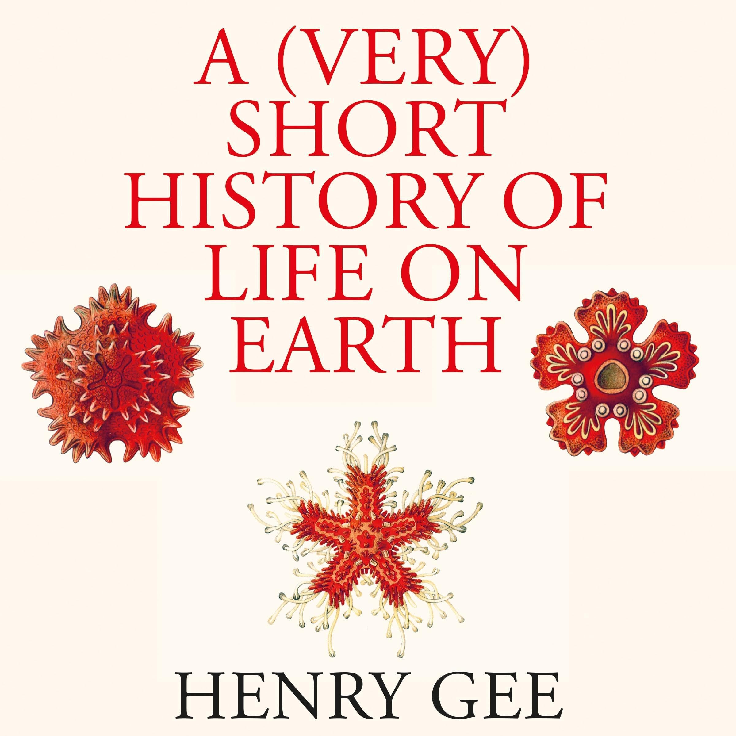 A (Very) Short History of Life On Earth