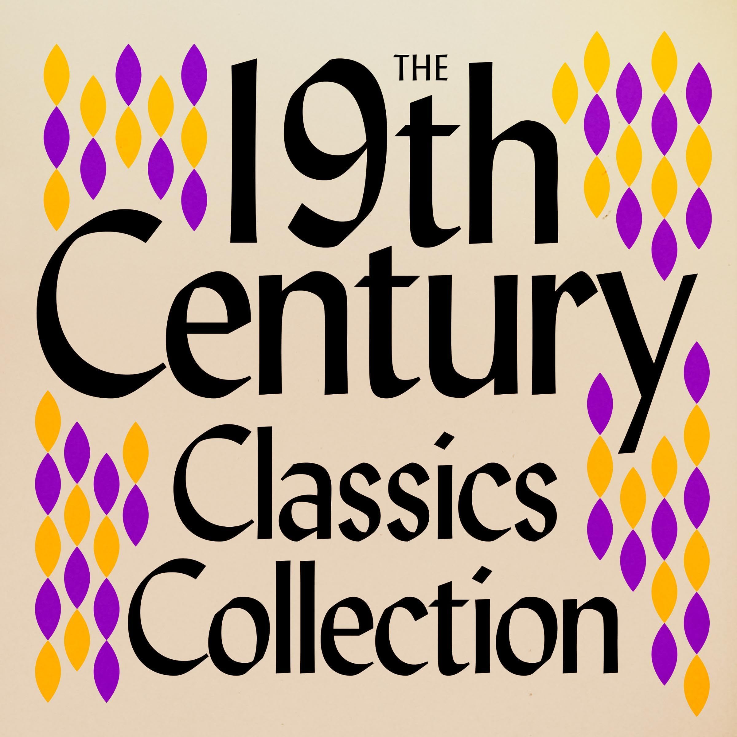 The 19th Century Classics Collection: 18 Stories From Tolstoy, Brontë, Dickens, Dostoyevsky, Eliot, Verne, & Much More