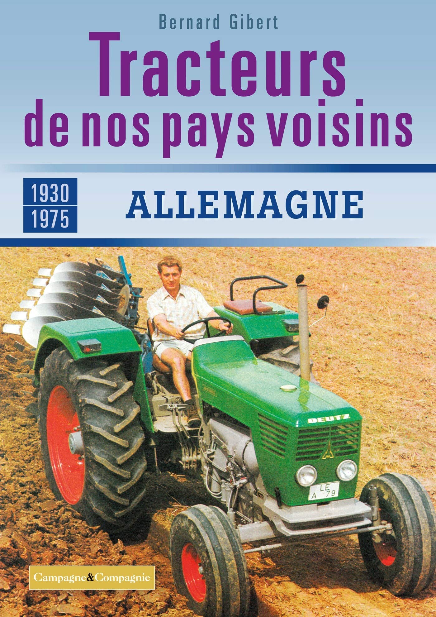 Tracteurs de nos voisins allemands : livre histoire agricole française