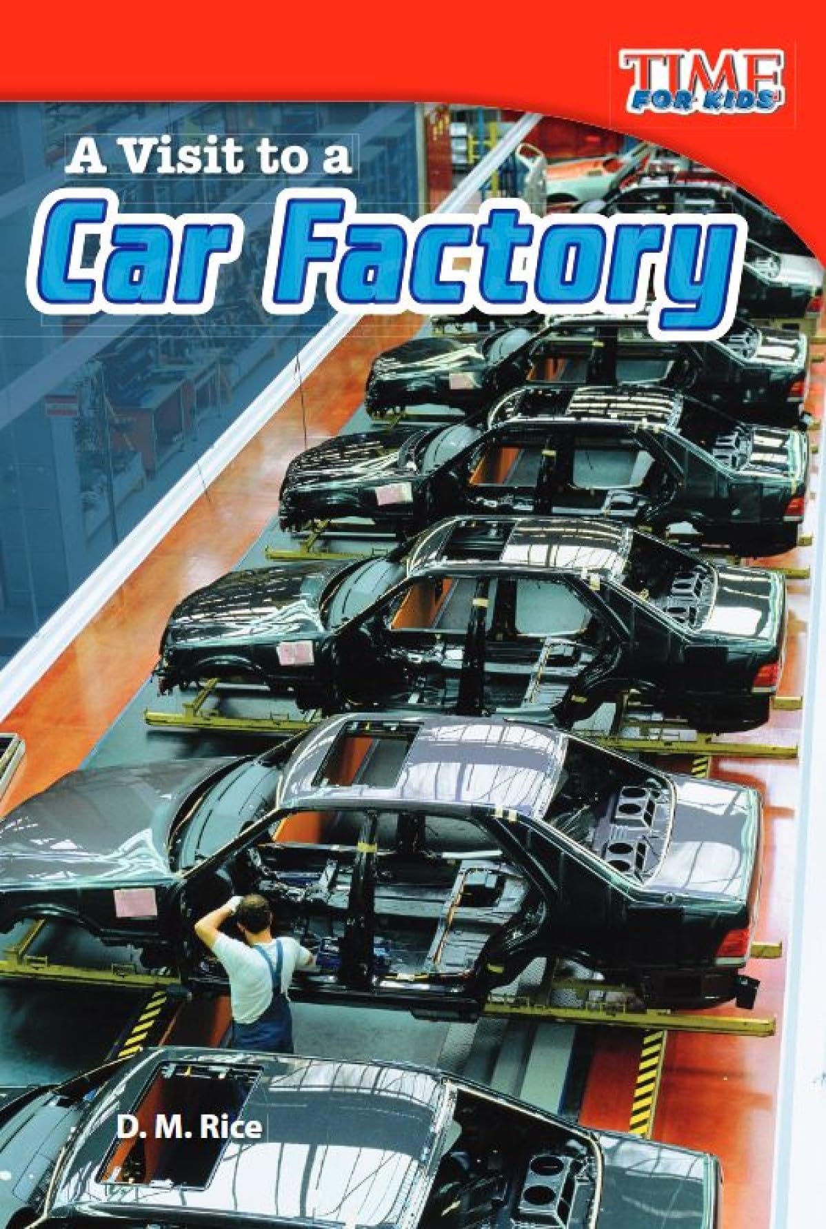 A Visit to a Car Factory (TIME FOR KIDS(r) Nonfiction Readers)