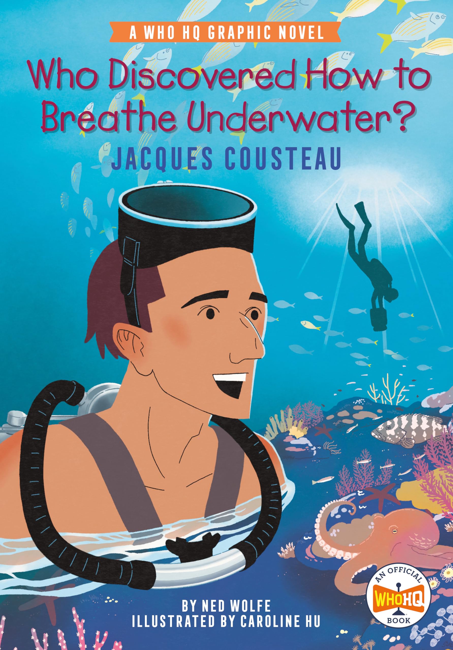 Who Discovered How to Breathe Underwater?: Jacques Cousteau by Ned Wolfe