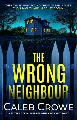 The Wrong Neighbour: a psychological thriller with a shocking twist
