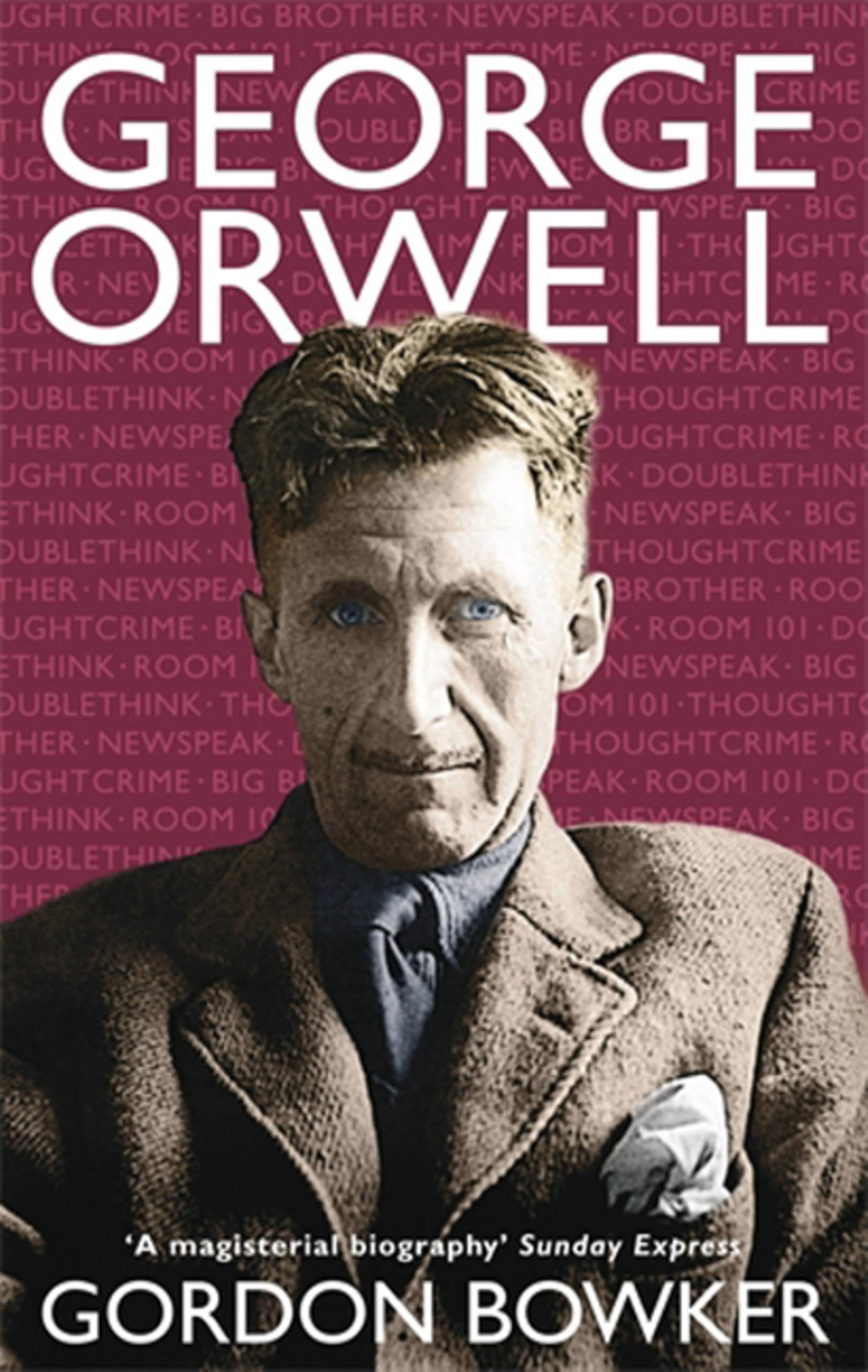 George Orwell By Gordon Bowker. 9780349115511