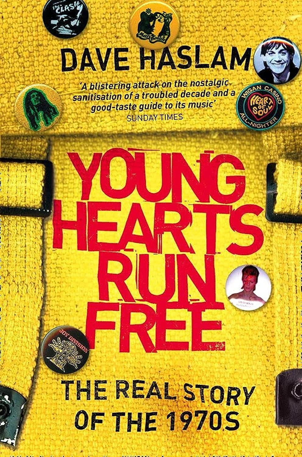 Young Hearts Run Free: The Real Story of the 1970s,Dave Haslam