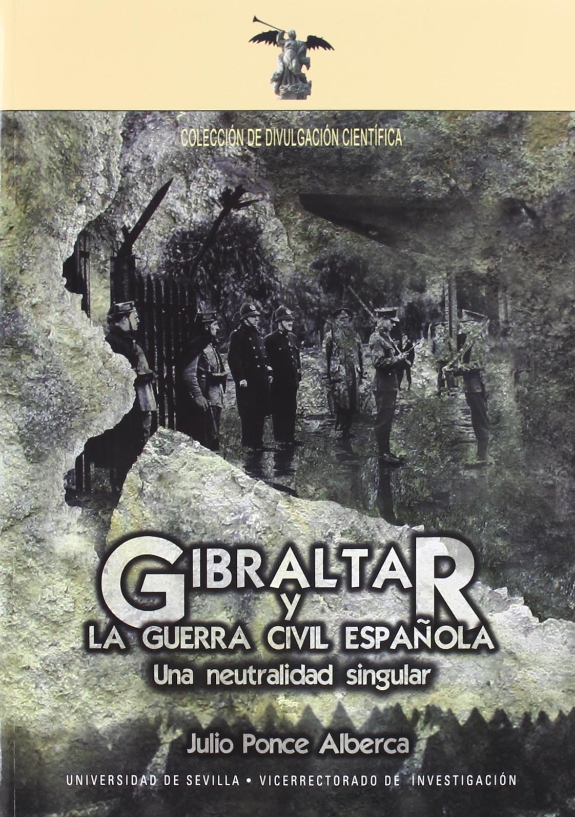 Gibraltar y la guerra civil española: Una neutralidad singular: 14 (Colección Divulgación Científica)